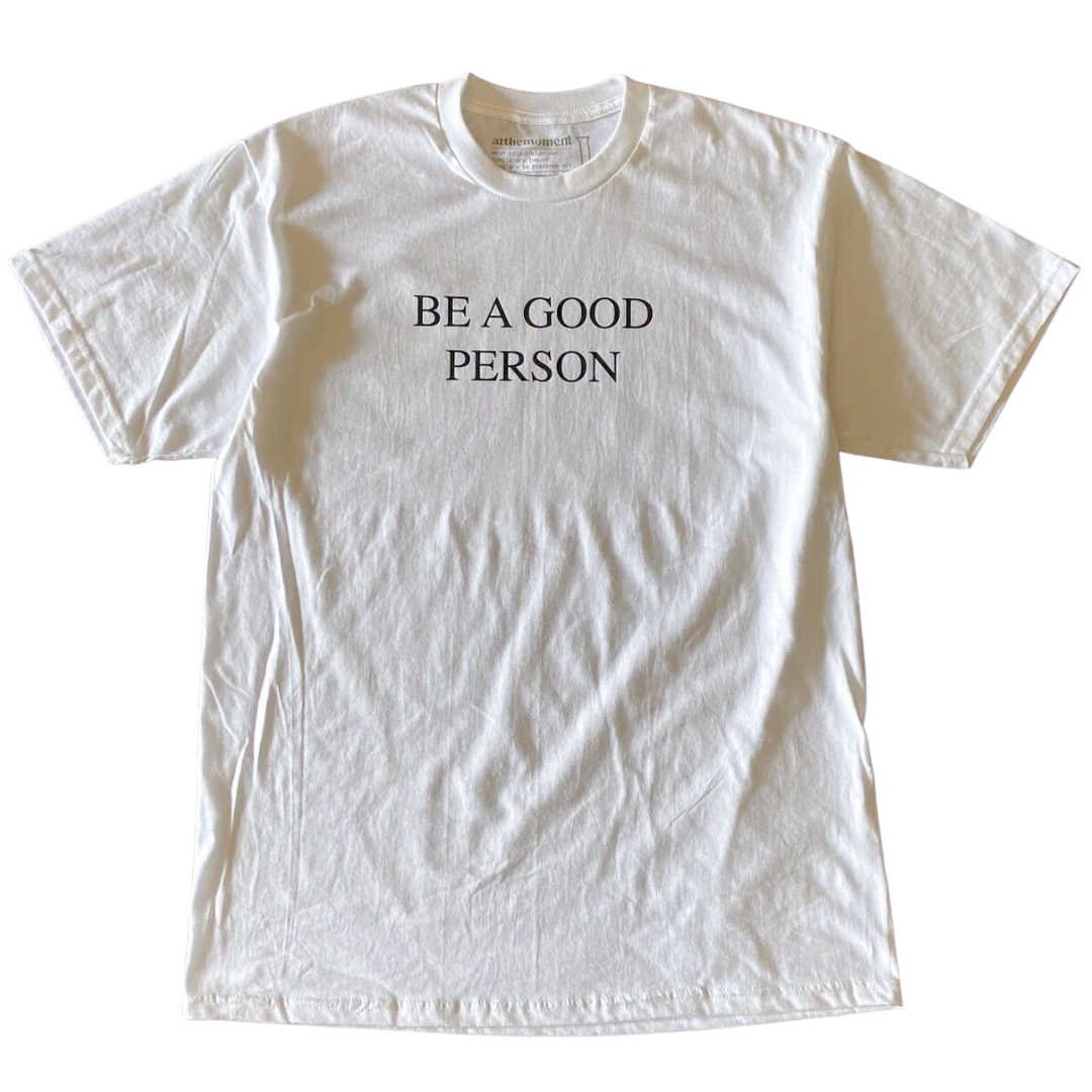 Be a Good Person Tee