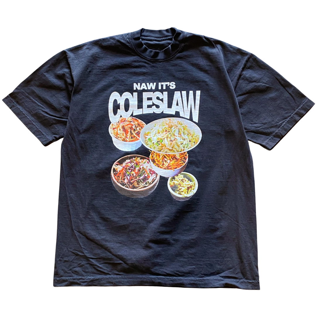 Naw It's Coleslaw Tee