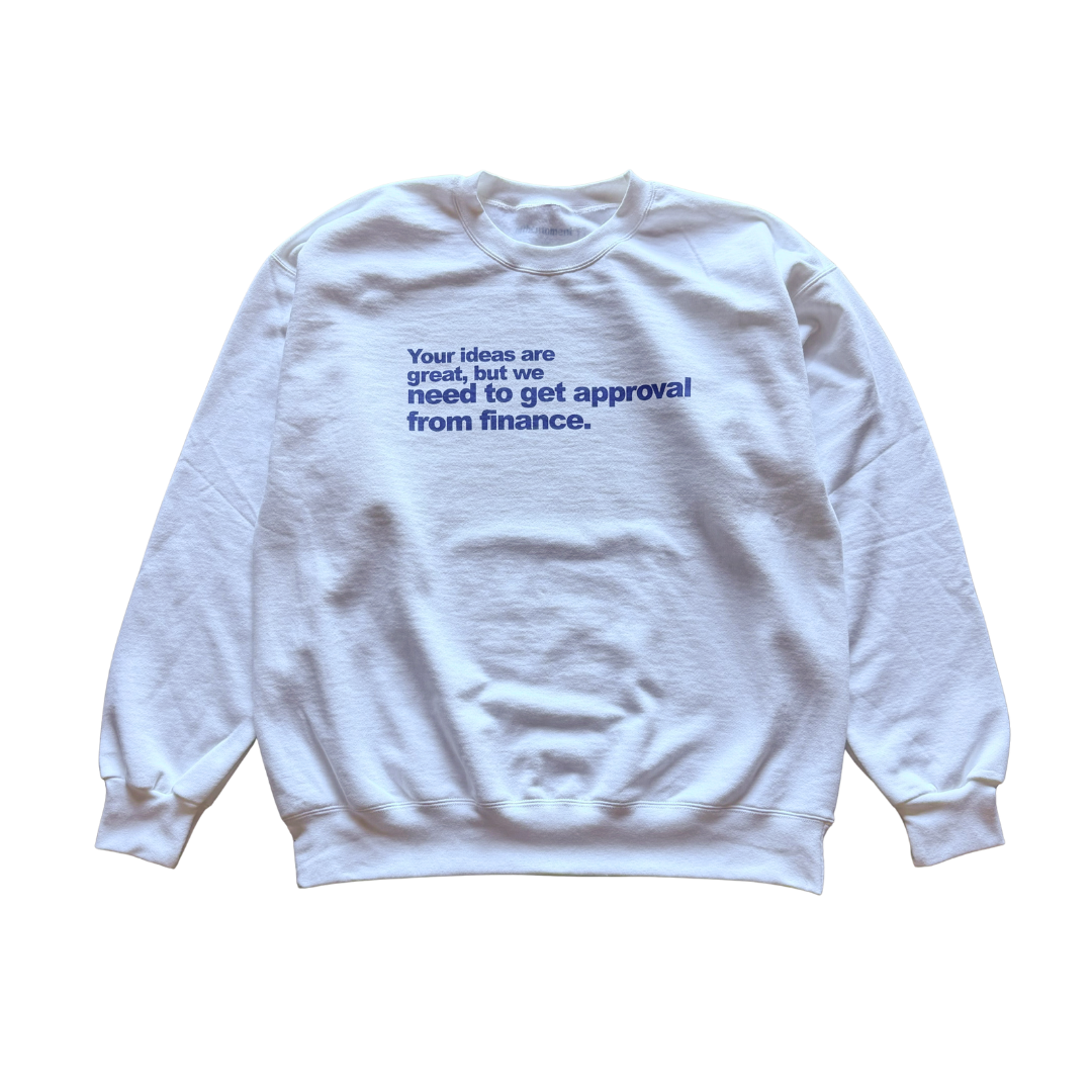 Finance Approval Crewneck