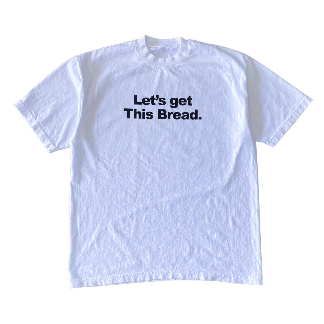Let's Get This Bread Tee