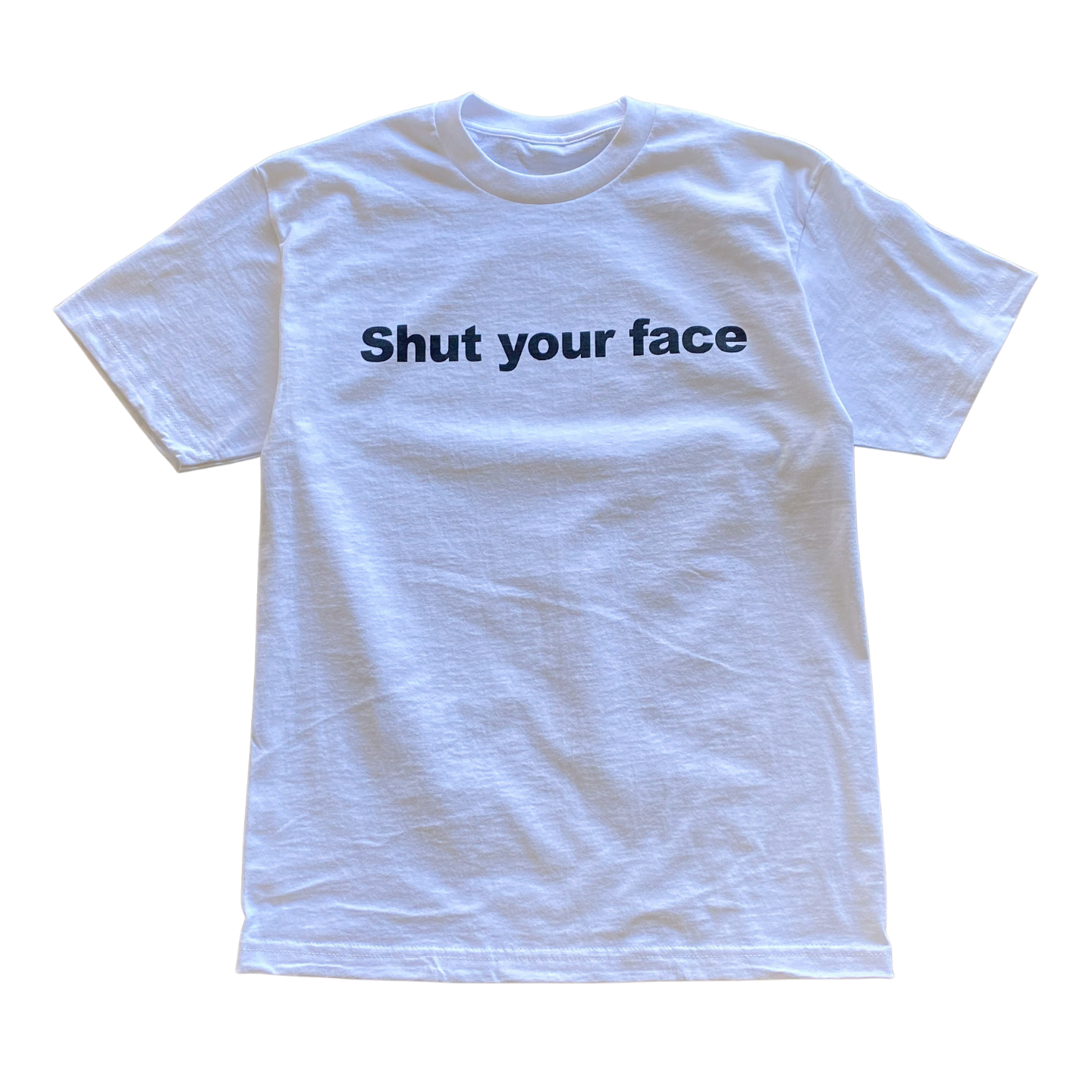 Shut Your Face Tee