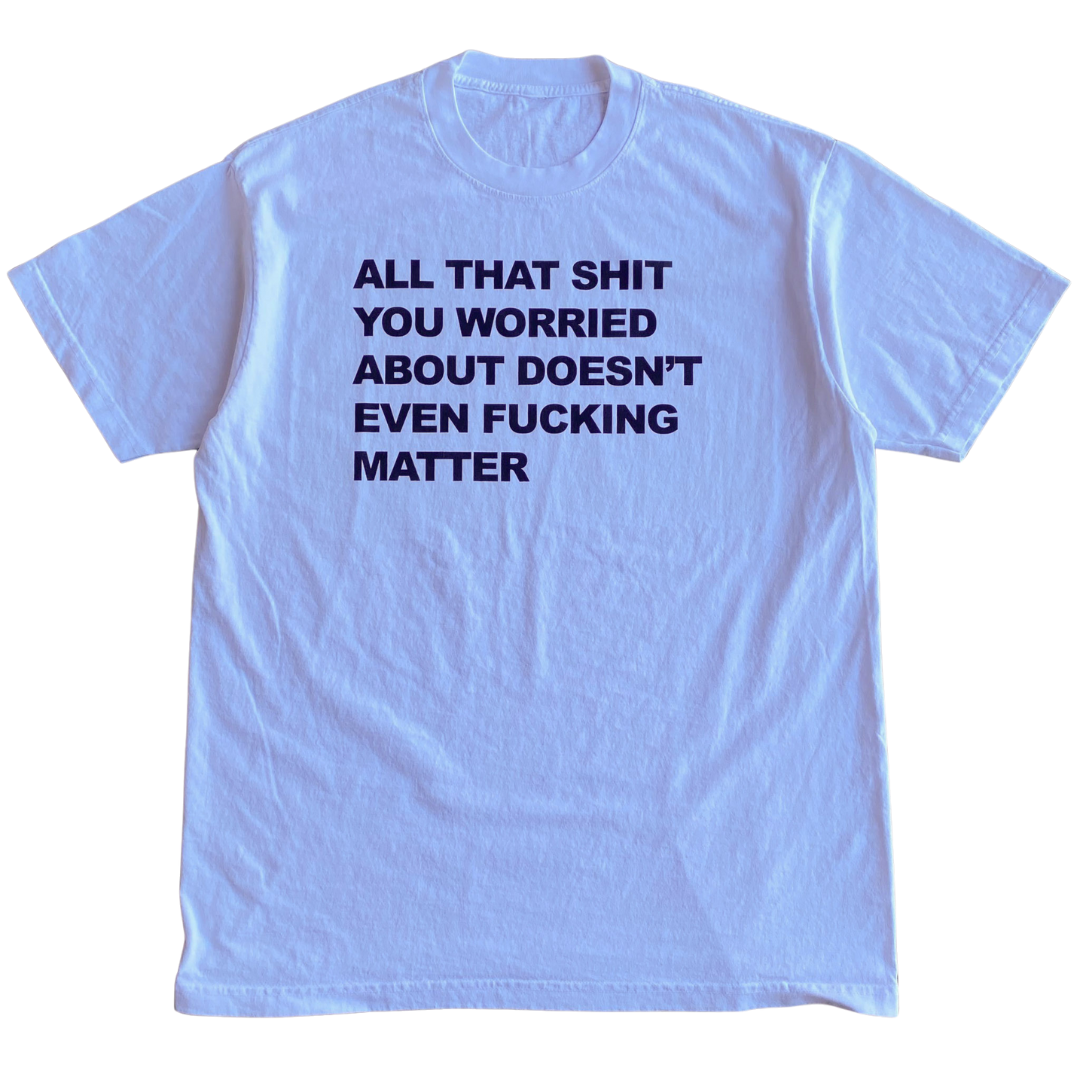 All That Shit Tee