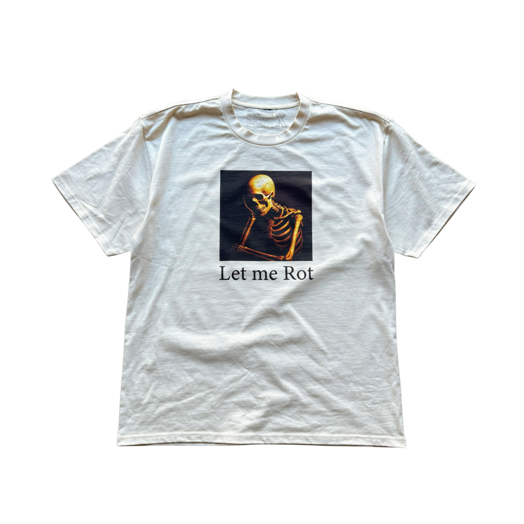 Let Me Rot Tee