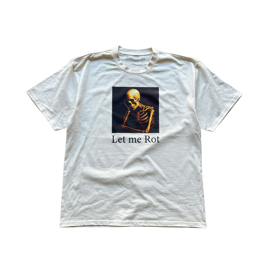 Let Me Rot Tee