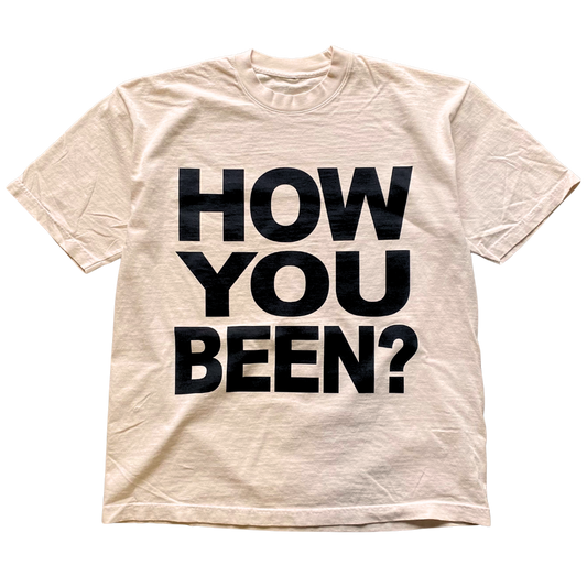 How You Been? Who Cares Tee