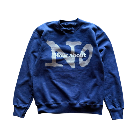 How About No Crewneck