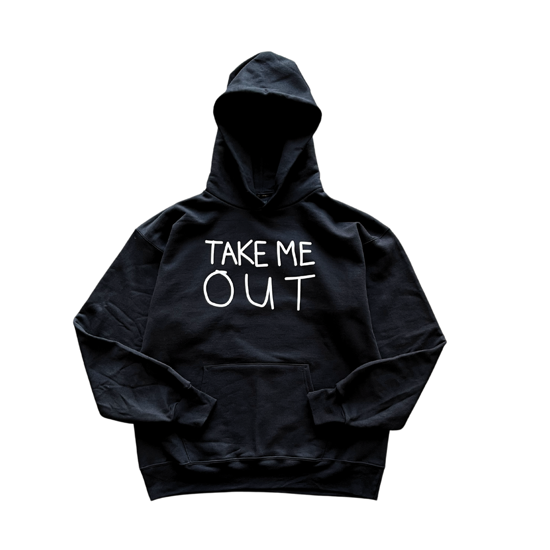 Take Me Out Text Hoodie