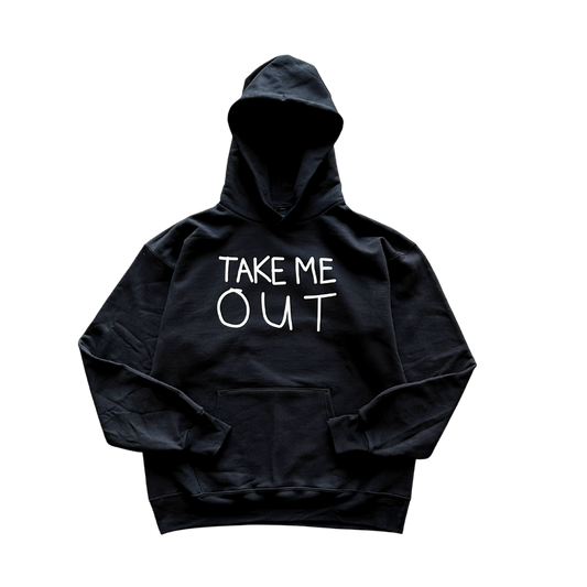 Take Me Out Text Hoodie