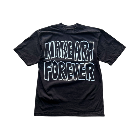 Make Art Forever Tee