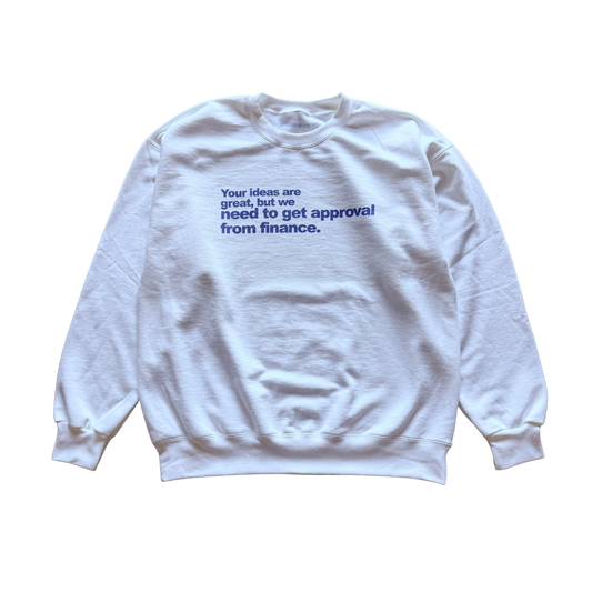 Finance Approval Crewneck