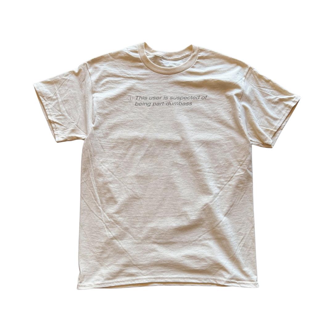 Suspected Part-Dumbass Tee