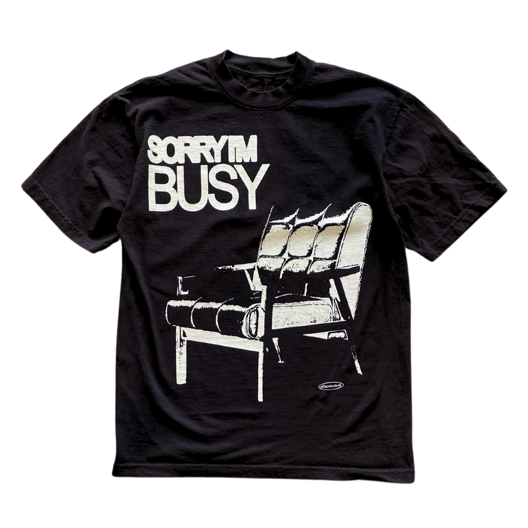 Sorry I'm Busy Tee