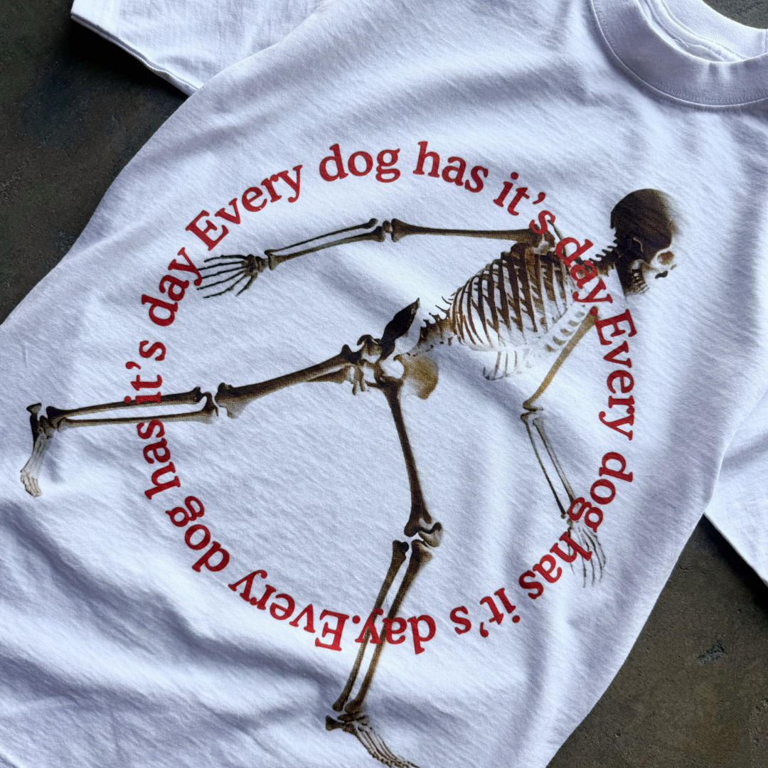 Every Dog Has Its Day Tee