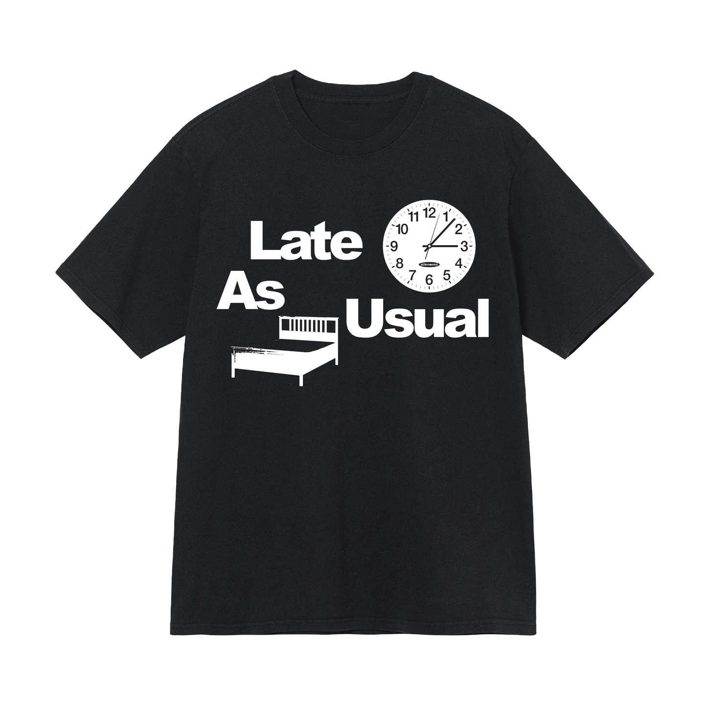 Late As Usual Tee