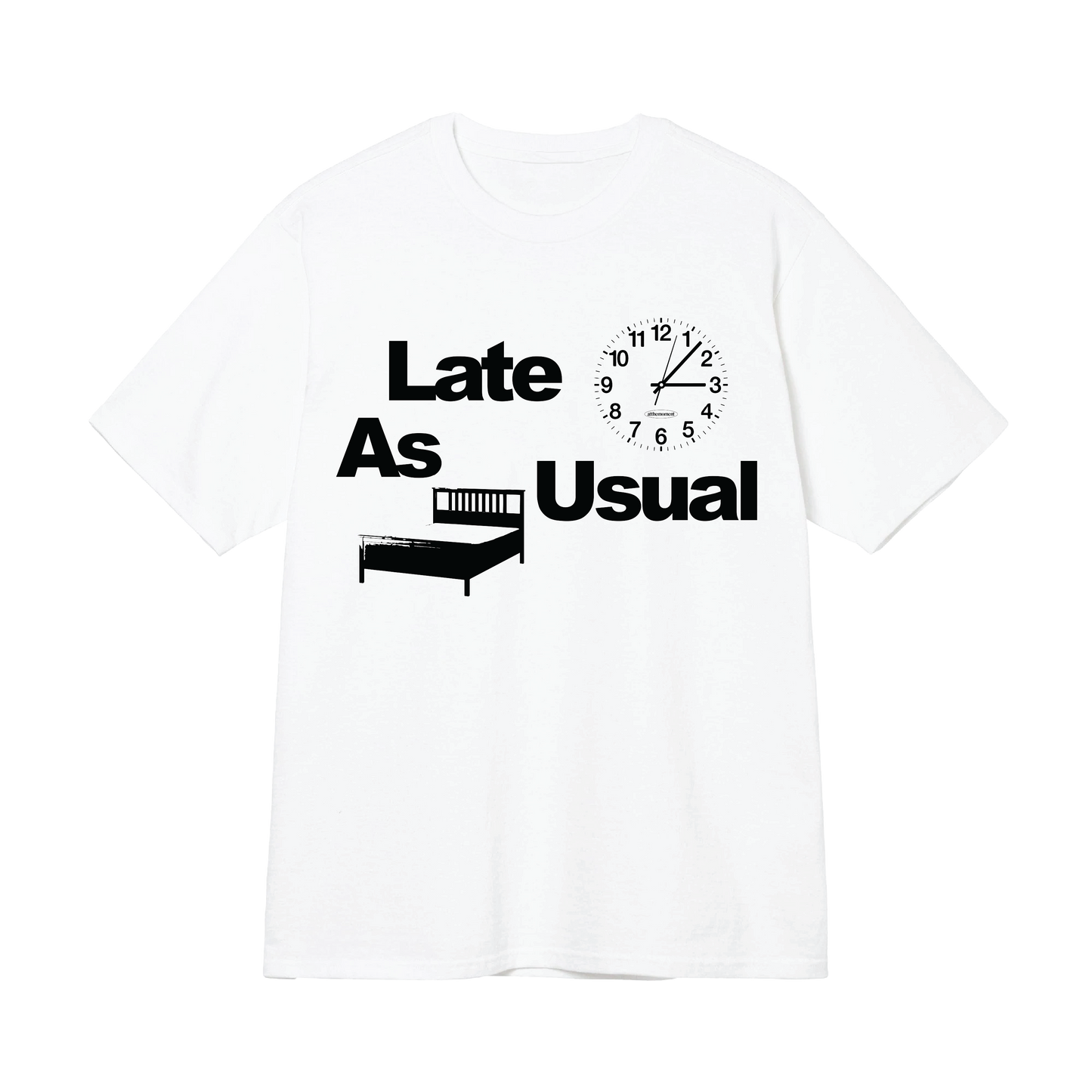 Late As Usual Tee