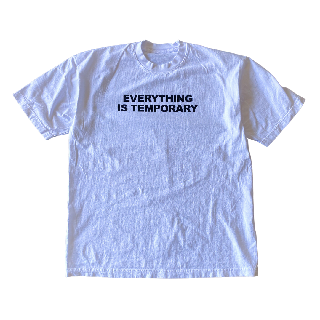 Everything is Temporary Tee