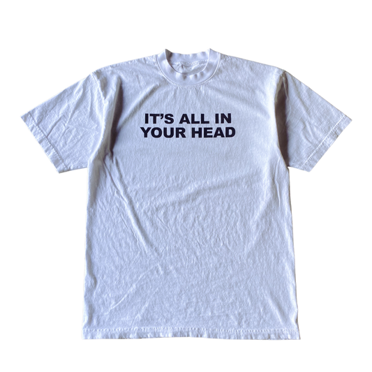It's All In Your Head Tee