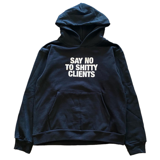 Shitty Clients Hoodie